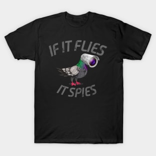 If It Flies It Spies T-Shirt